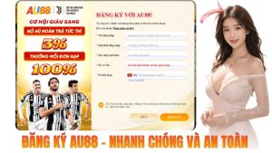Đăng Ký AU88 - Nhận Ngay 100% Khuyến Mãi Nạp Đầu 2026
